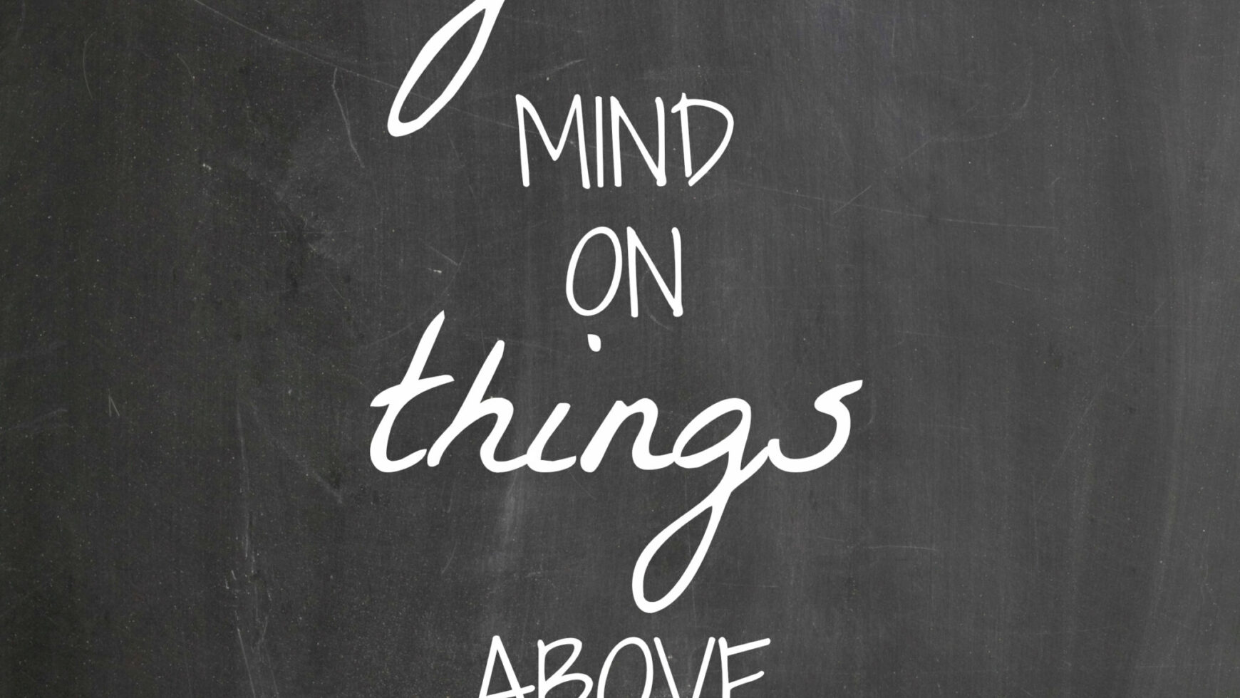 Set your mind on things above
